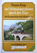 Book cover of Auf Schmalspurgleisen durch den Harz - DR Harzquerbahn und Selketalbahn by KNOP, Thomas